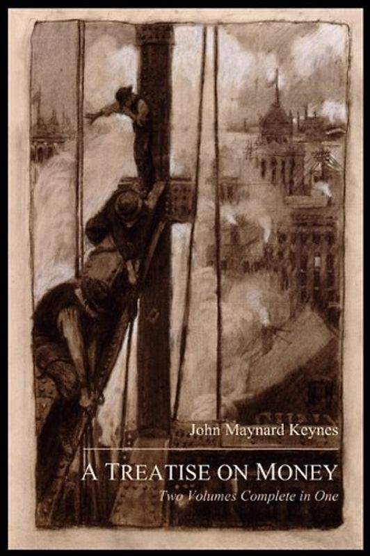 A Treatise on Money: The Pure Theory of Money and The Applied Theory of Money.  Complete Set - Keynes, John Maynard