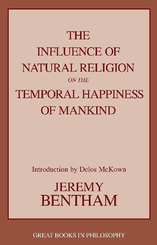 Influence of Natural Religion on the Temporal Happiness of Mankind