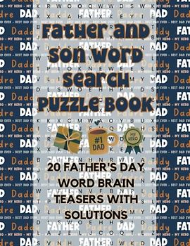 Father and Son Word Search Puzzle Book: 20 Father's Day Word Brain Teasers with Solutions