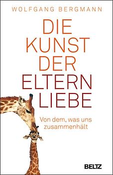 Die Kunst der Elternliebe