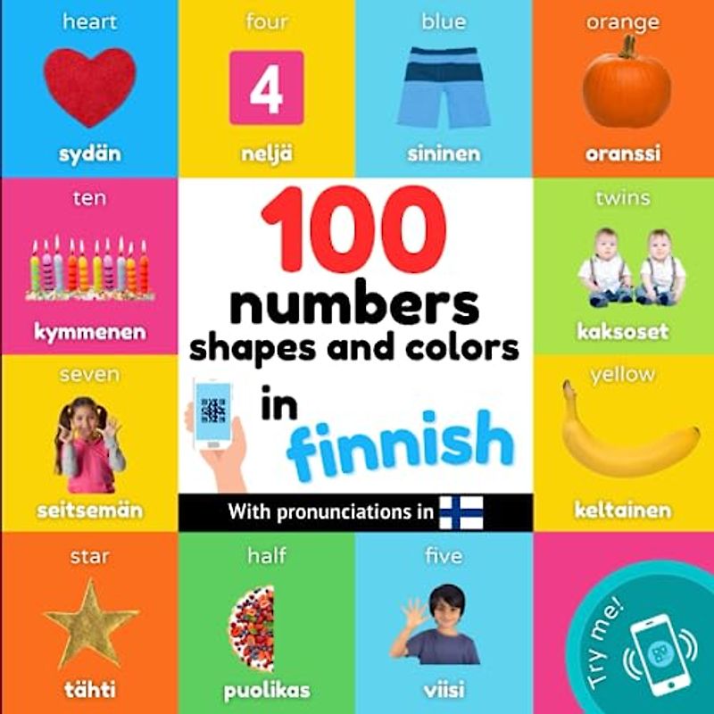 100 numbers, shapes and colors in finnish: Bilingual picture book for kids: english / finnish with pronunciations (Learn Finnish)