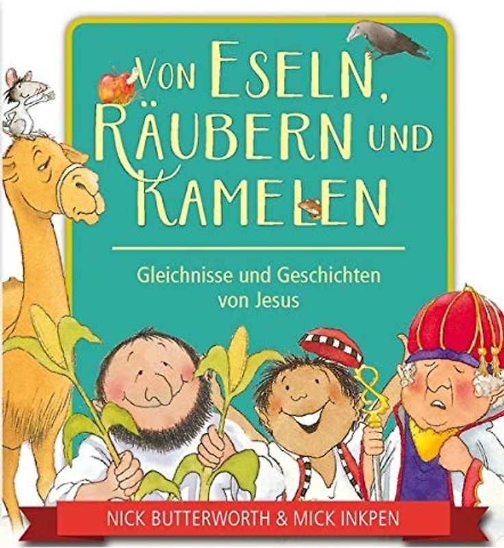 Von Eseln, Räubern und Kamelen