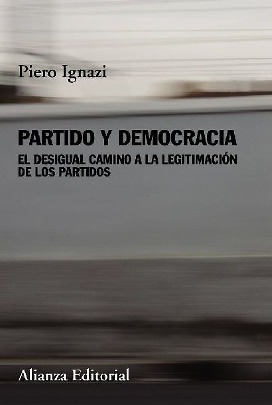 Partido y democracia : el desigual camino a la legitimación de los partidos