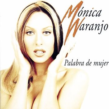 Monica Naranjo - Palabra d Mujer