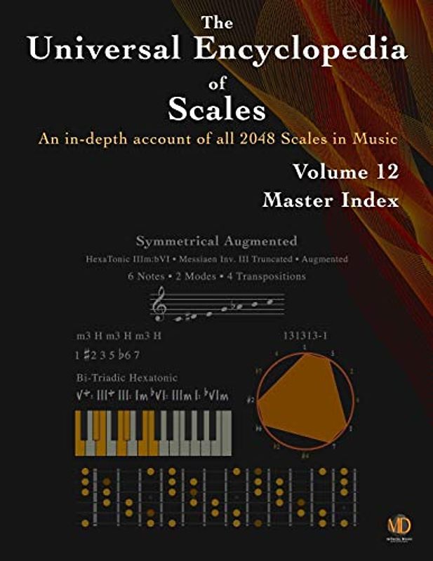 The Universal Encyclopedia of Scales Volume 12: Master Index