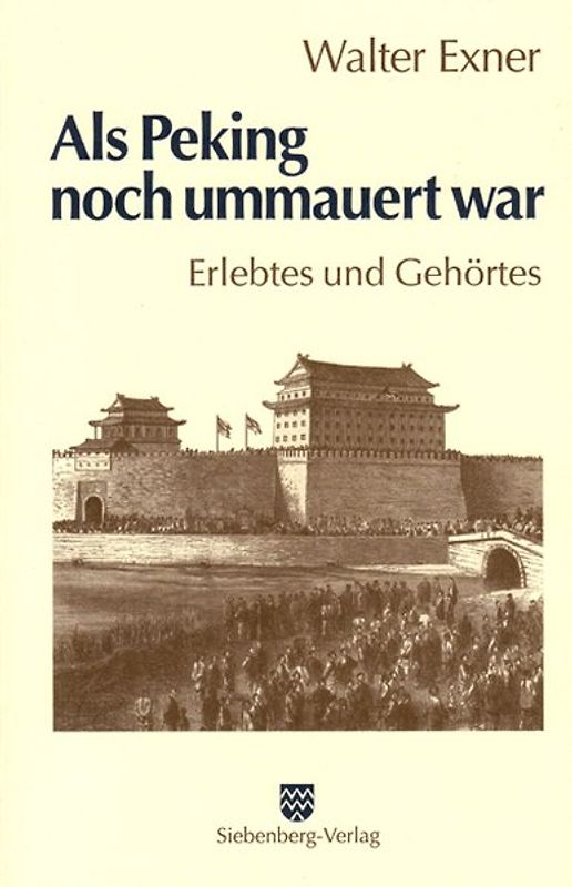 Als Peking noch ummauert war