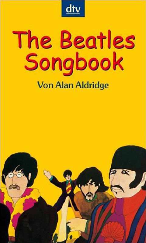 The Beatles Songbook. Das farbige Textbuch der Beatles