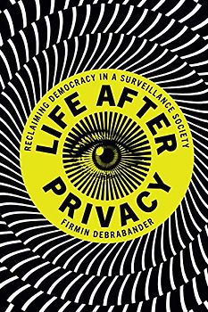 Life After Privacy