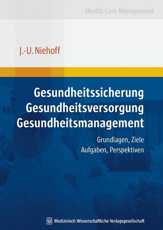 Gesundheitssicherung - Gesundheitsversorgung - Gesundheitsmanagement