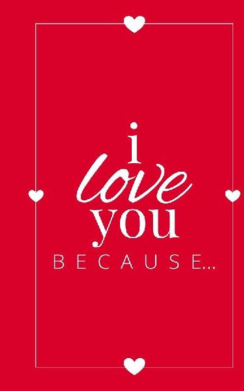 I Love You Because