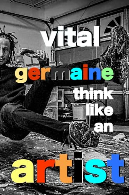 THINK LIKE AN ARTIST: Connecting To Your Inner Genius