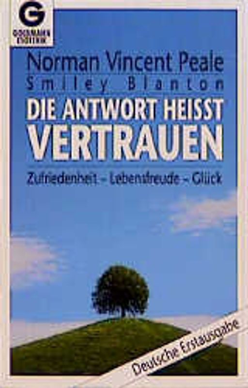 Die Antwort heisst Vertrauen. Zufriedenheit, Lebensfreude, Glück
