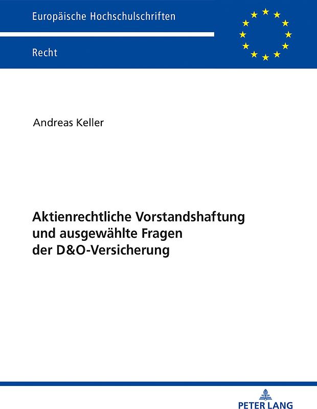Aktienrechtliche Vorstandshaftung und ausgewählte Fragen der D&O-Versicherung