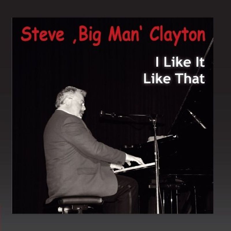 Steve "Big Man" Clayton - I Like It Like That
