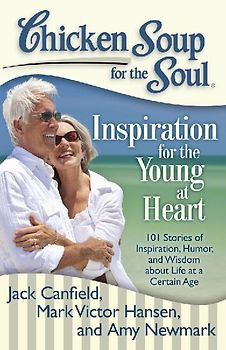 Chicken Soup for the Soul: Inspiration for the Young at Heart