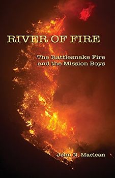 River of Fire: The Rattlesnake Fire and the Mission Boys