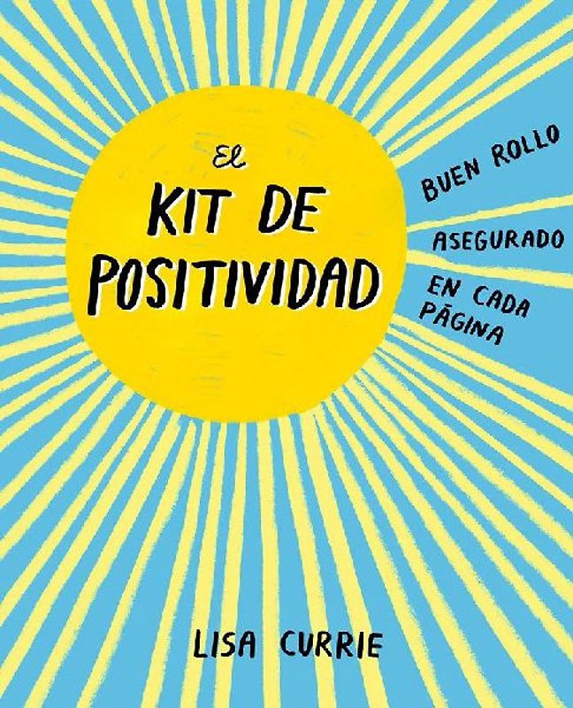 El kit de positividad : buen rollo asegurado en cada página