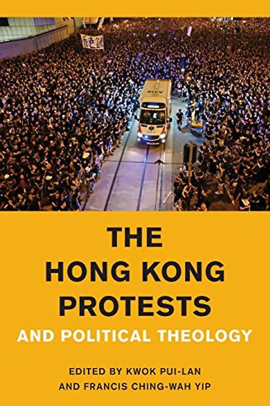 The Hong Kong Protests and Political Theology (Religion in the Modern World)