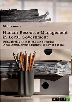 Human Resource Management (HRM) in Local Government. Demographic Change and HR Strategies in the Administrative Districts of Lower Saxony, Germany