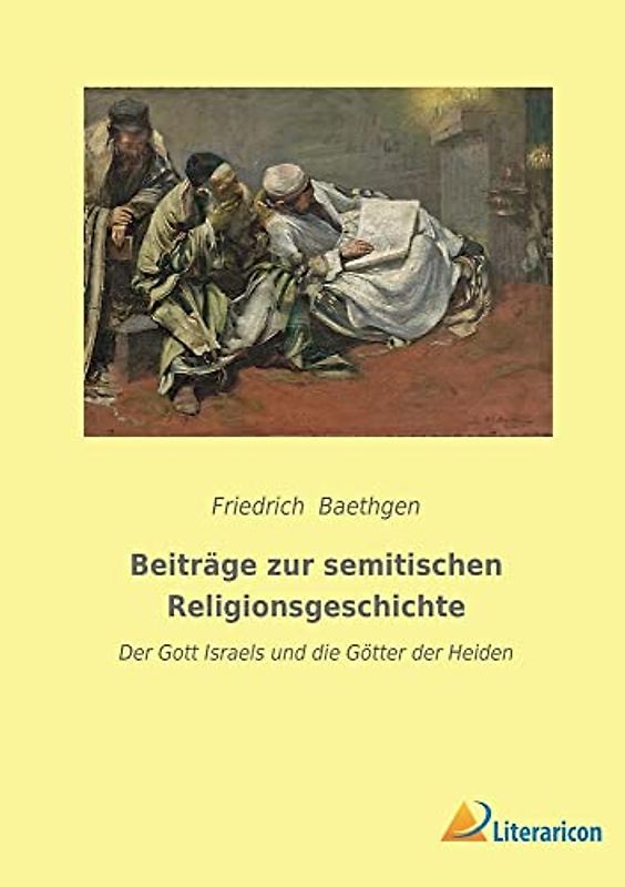Beiträge zur semitischen Religionsgeschichte: Der Gott Israels und die Götter der Heiden