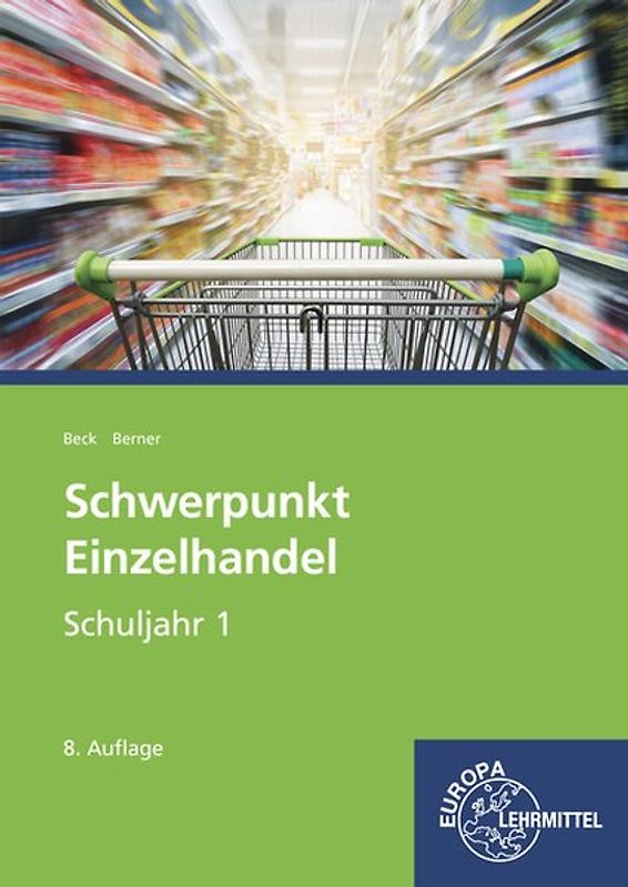 Schwerpunkt Einzelhandel Schuljahr 1. Lehrbuch - Lernfelder 1-5, 11 sowie Kompetenzbereich I