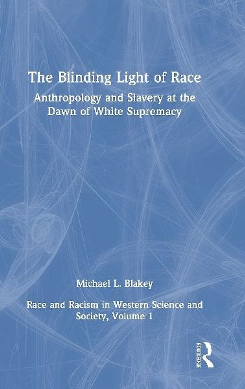 Anthropology and Slavery at the Dawn of White Supremacy