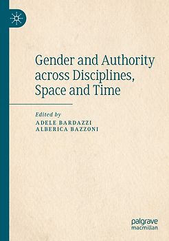 Gender and Authority across Disciplines, Space and Time
