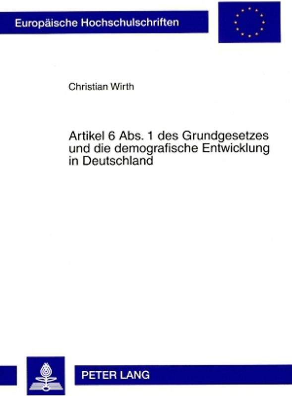 Artikel 6 Abs. 1 des Grundgesetzes und die demografische Entwicklung in Deutschland