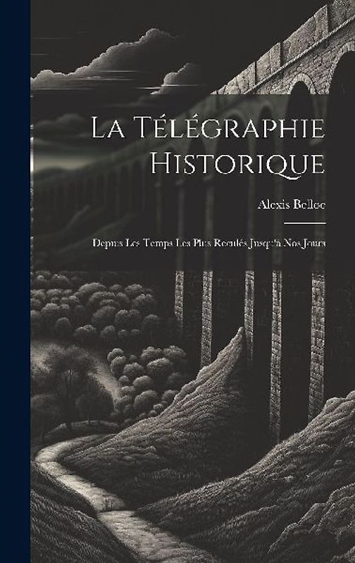 La Télégraphie Historique