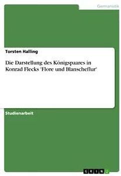 Die Darstellung des Königspaares in Konrad Flecks 'Flore und Blanscheflur'