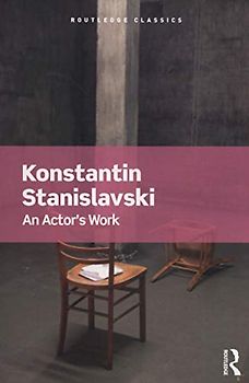 An Actor's Work (Routledge Classics)