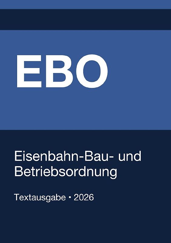 EBO - Eisenbahn-Bau- und Betriebsordnung (Deutschland) 2026