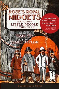 Rose's Royal Midgets and Other Little People of Vaudeville
