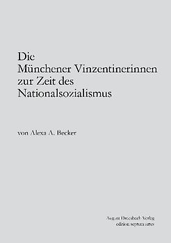 Die Münchener Vinzentinerinnen zur Zeit des Nationalsozialismus