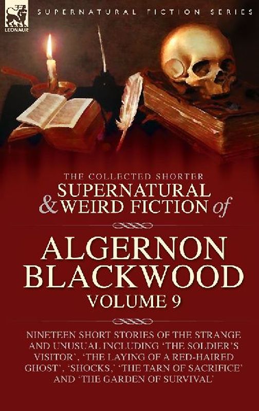 The Collected Shorter Supernatural & Weird Fiction of Algernon Blackwood