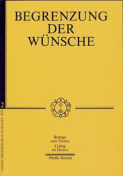 Begrenzung der Wünsche. Beiträge zum Thema: Ceiling on Desires