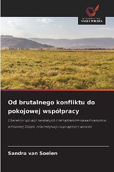 Od brutalnego konfliktu do pokojowej wspó¿pracy