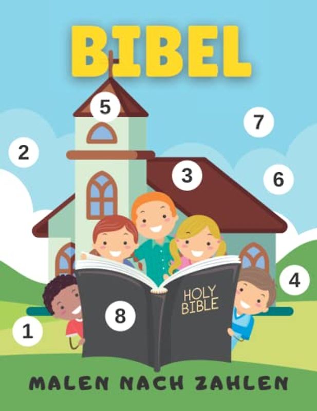 Bibel Malen nach Zahlen: Ausmalbuch für Kinder im Alter von 4-8 Jahren | Bibel Malen nach Zahlen