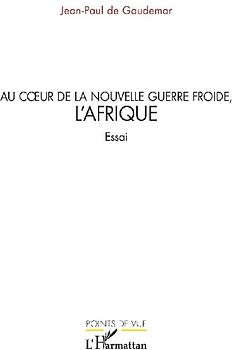 Au c¿ur de la nouvelle guerre froide, l'Afrique