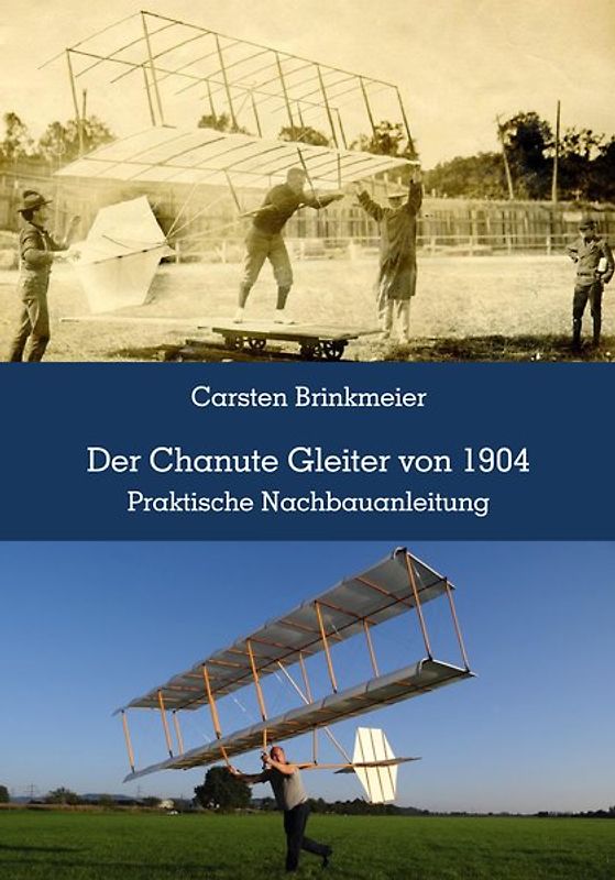 Der Chanute Gleiter von 1904
