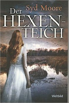 Der Hexenteich - Syd Moore [Taschenbuch, Weltbild]