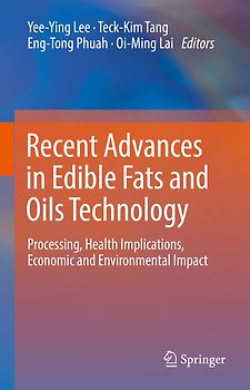 Recent Advances in Edible Fats and Oils Technology