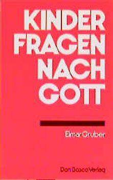 Kinder fragen nach Gott