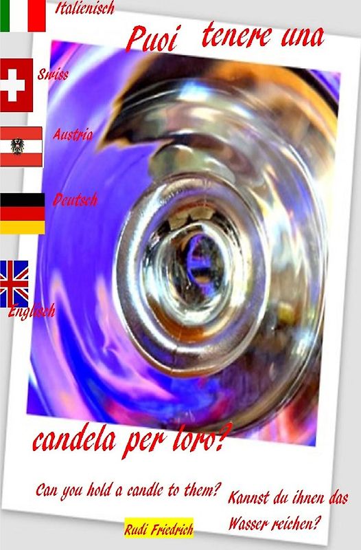 Puoi tenere una candela per loro? Can you hold a candle to them? Italy German English