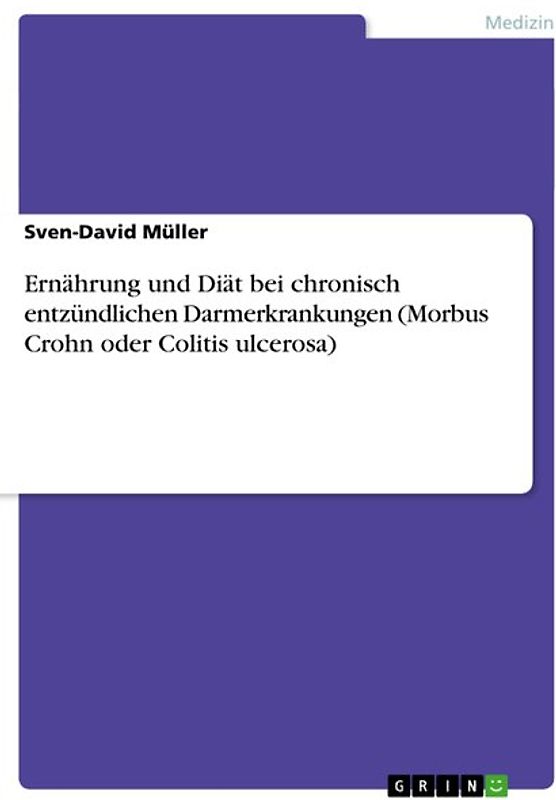 Ernährung und Diät bei chronisch entzündlichen Darmerkrankungen (Morbus Crohn oder Colitis ulcerosa)
