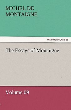 The Essays of Montaigne - Volume 09