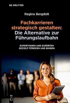 Fachkarrieren strategisch gestalten: Die Alternative zur Führungslaufbahn
