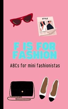 F is for Fashion: ABCs for a mini fashionista