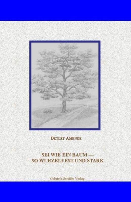 Sei wie ein Baum - so wurzelfest und stark