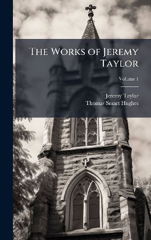 The Works of Jeremy Taylor